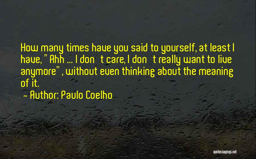 At Least I Care Quotes By Paulo Coelho