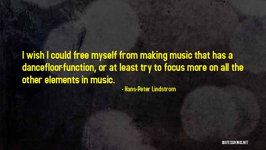 At Least I Have My Music Quotes By Hans-Peter Lindstrom At Least I Have My Music Quotes By Hans-Peter Lindstrom
