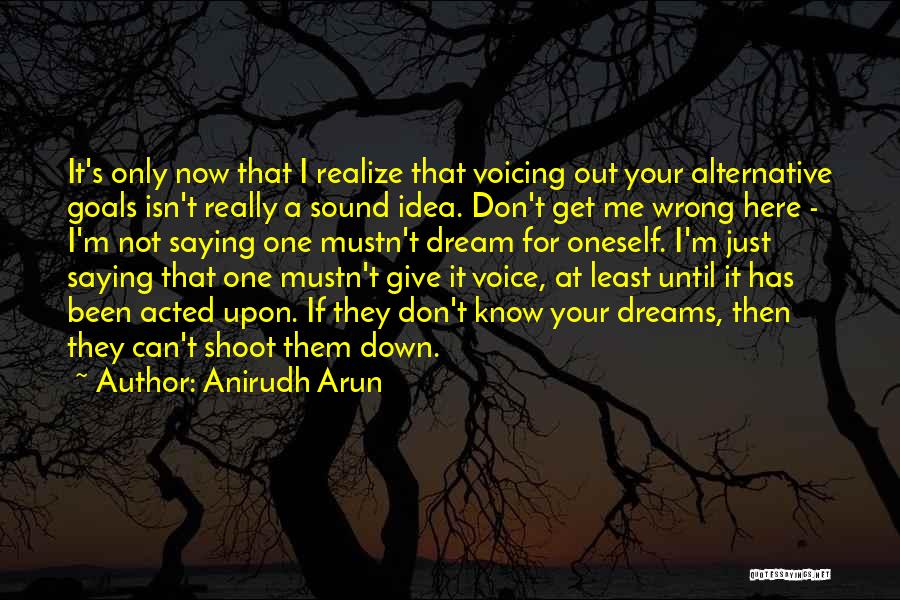 At Least I Know Now Quotes By Anirudh Arun