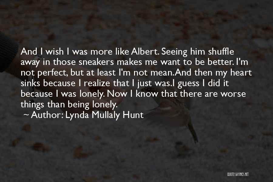 At Least I Know Now Quotes By Lynda Mullaly Hunt