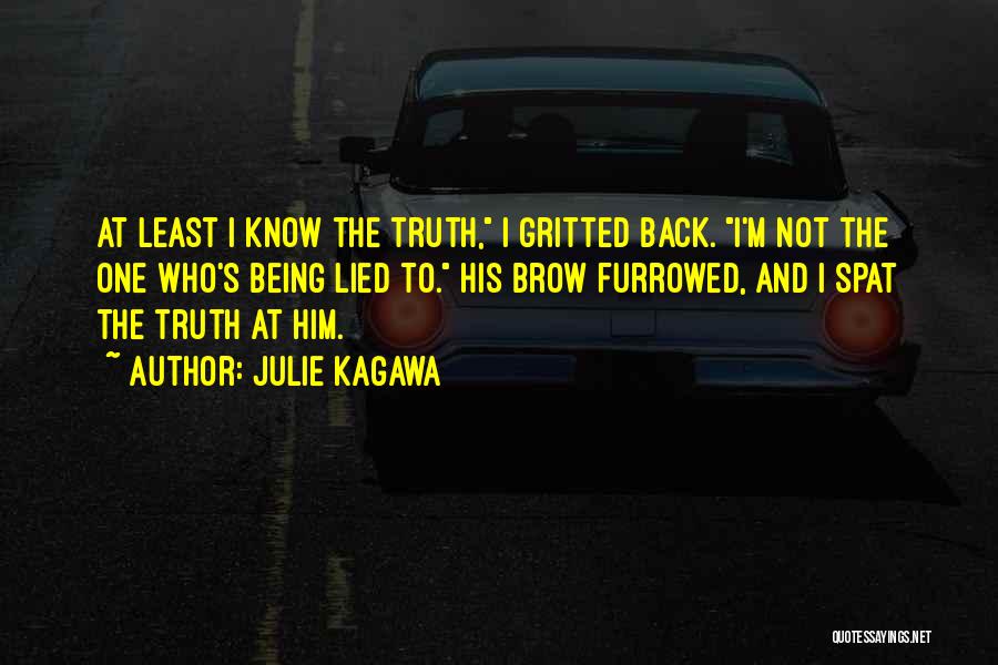 At Least I Know The Truth Quotes By Julie Kagawa