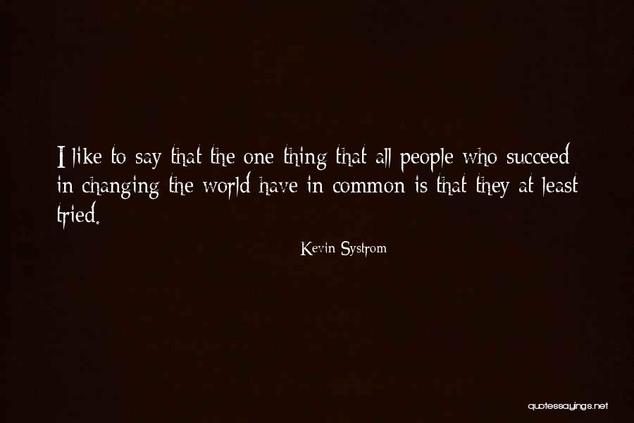 At Least I Tried Quotes By Kevin Systrom At Least I Tried Quotes By Kevin Systrom
