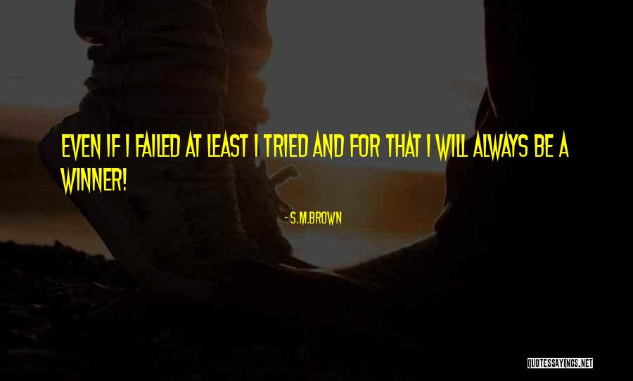 At Least I Tried Quotes By S.M.Brown At Least I Tried Quotes By S.M.Brown