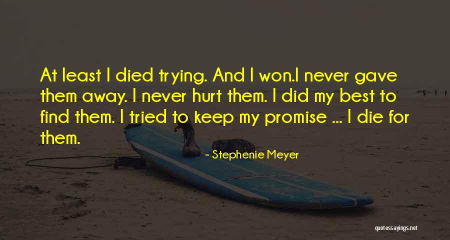 At Least I Tried Quotes By Stephenie Meyer At Least I Tried Quotes By Stephenie Meyer