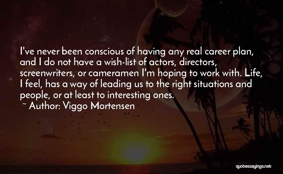 At Least I'm Real Quotes By Viggo Mortensen