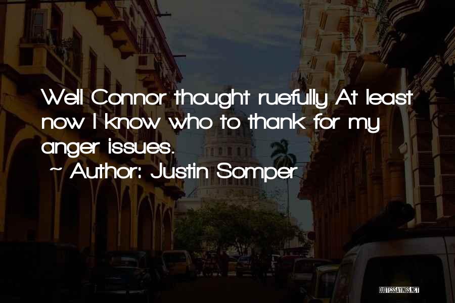 At Least Now I Know Quotes By Justin Somper