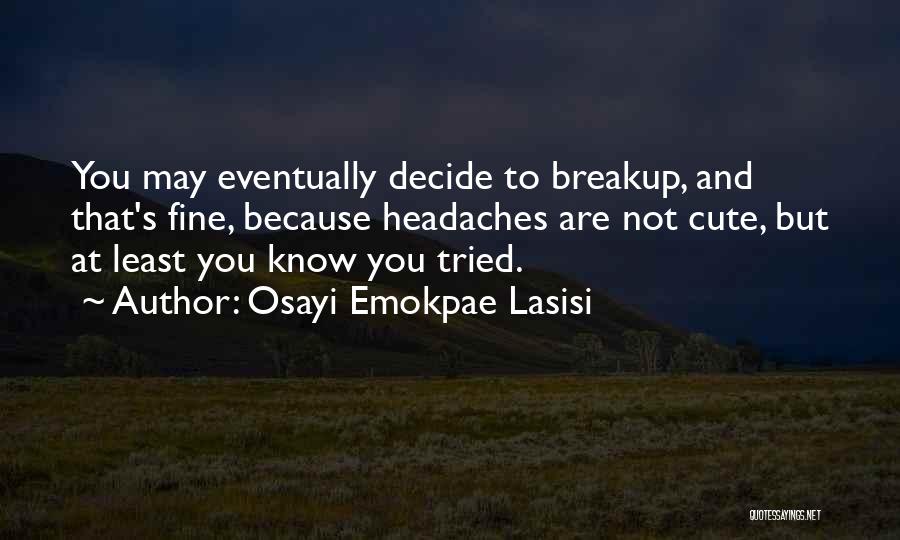 At Least You Tried Quotes By Osayi Emokpae Lasisi