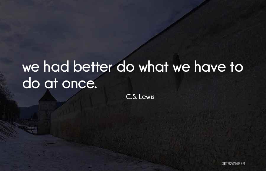 At Once Quotes By C.S. Lewis At Once Quotes By C.S. Lewis