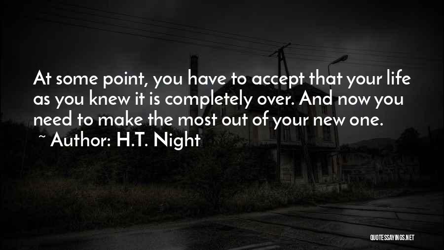 At One Point Quotes By H.T. Night