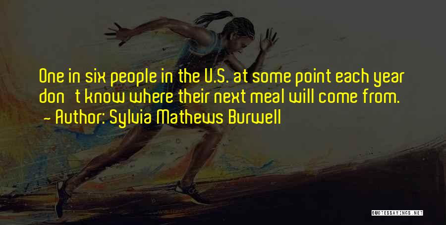 At One Point Quotes By Sylvia Mathews Burwell
