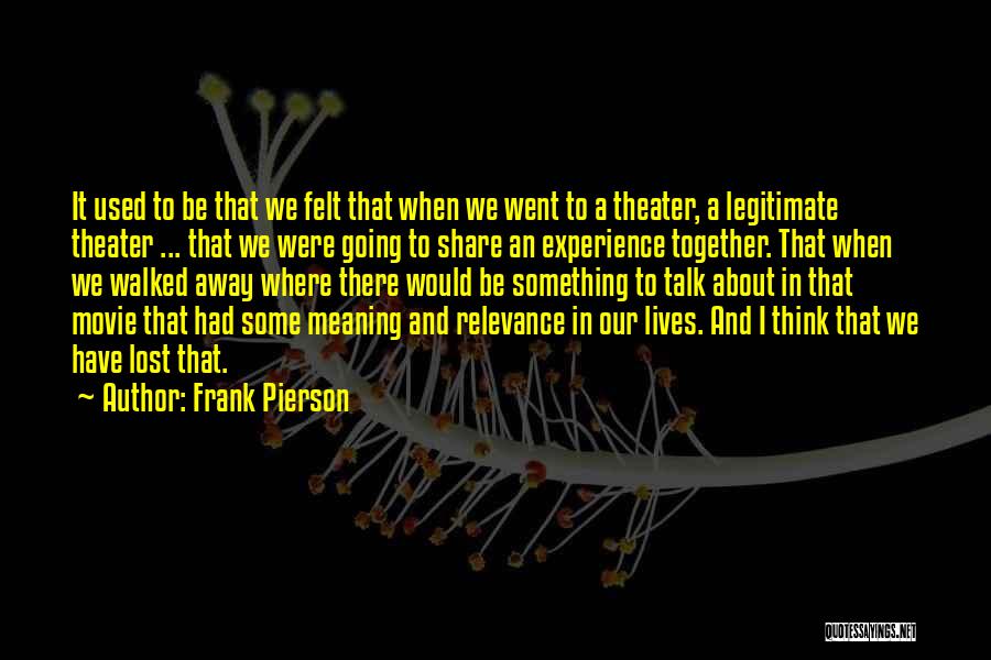 At Pierson Quotes By Frank Pierson