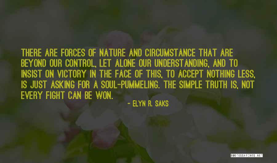 At Saks Quotes By Elyn R. Saks At Saks Quotes By Elyn R. Saks