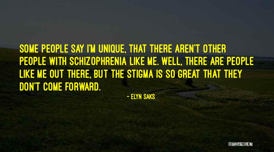 At Saks Quotes By Elyn Saks At Saks Quotes By Elyn Saks