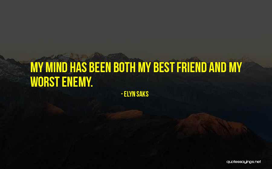 At Saks Quotes By Elyn Saks At Saks Quotes By Elyn Saks