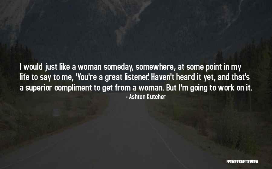 At Some Point In Life Quotes By Ashton Kutcher At Some Point In Life Quotes By Ashton Kutcher