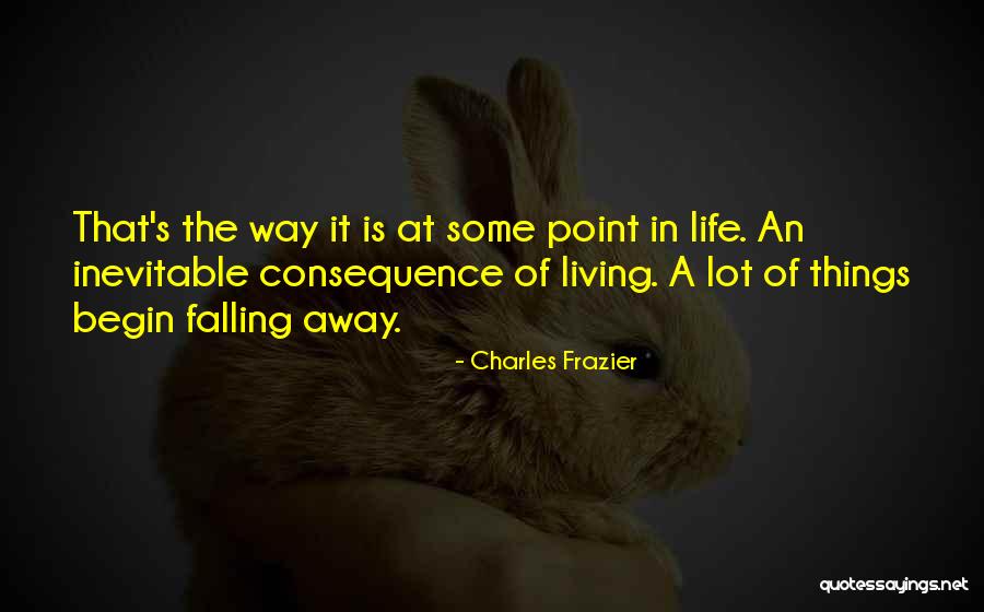 At Some Point In Life Quotes By Charles Frazier At Some Point In Life Quotes By Charles Frazier