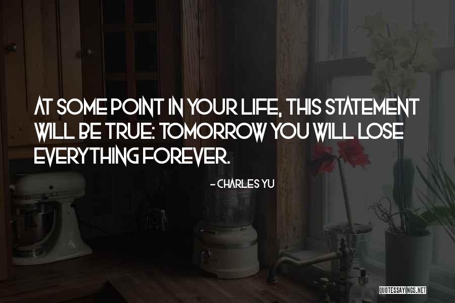 At Some Point In Life Quotes By Charles Yu At Some Point In Life Quotes By Charles Yu