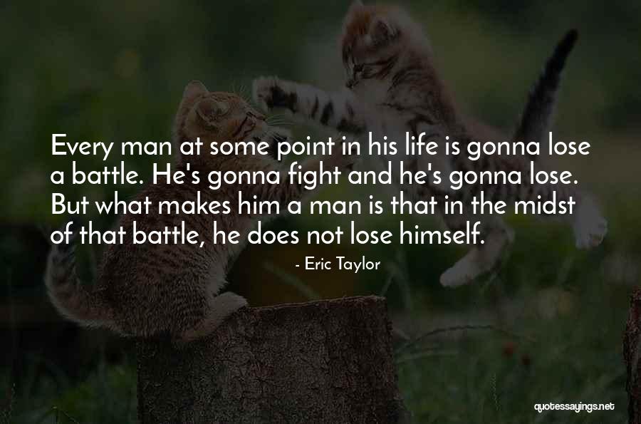 At Some Point In Life Quotes By Eric Taylor At Some Point In Life Quotes By Eric Taylor