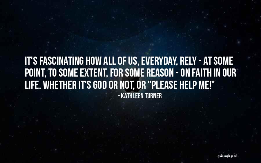 At Some Point In Life Quotes By Kathleen Turner At Some Point In Life Quotes By Kathleen Turner