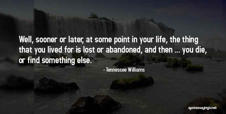 At Some Point In Your Life Quotes By Tennessee Williams At Some Point In Your Life Quotes By Tennessee Williams