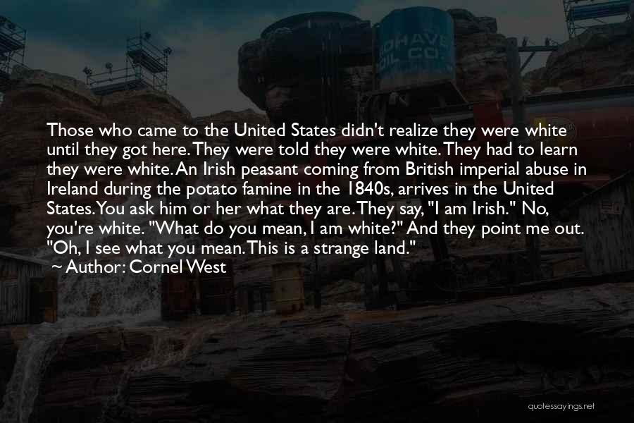 At Some Point You Have To Realize Quotes By Cornel West