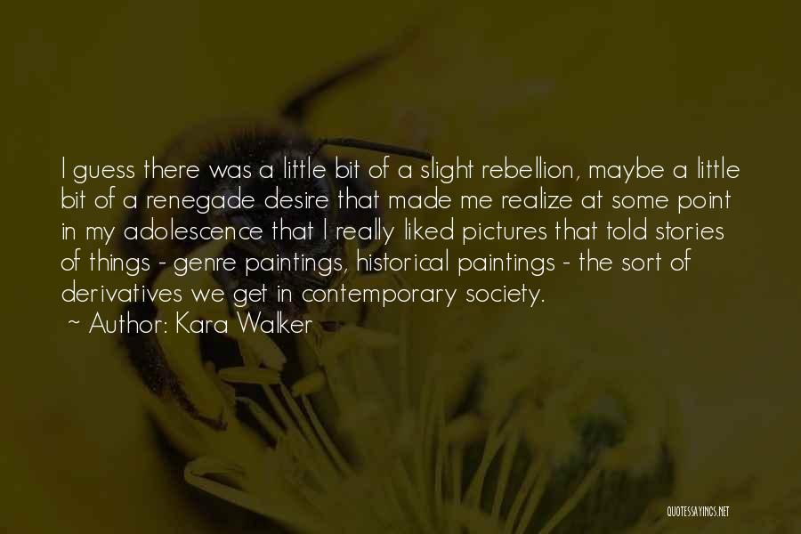 At Some Point You Have To Realize Quotes By Kara Walker