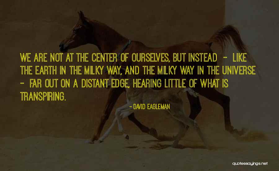 At The Edge Of The Universe Quotes By David Eagleman At The Edge Of The Universe Quotes By David Eagleman