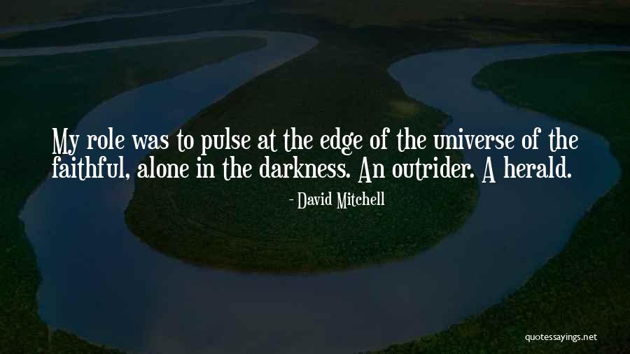 At The Edge Of The Universe Quotes By David Mitchell At The Edge Of The Universe Quotes By David Mitchell