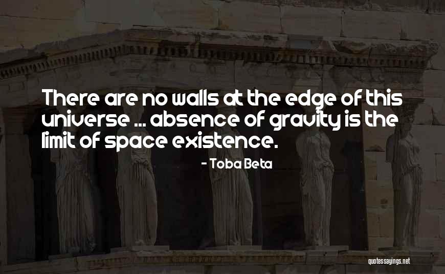 At The Edge Of The Universe Quotes By Toba Beta At The Edge Of The Universe Quotes By Toba Beta