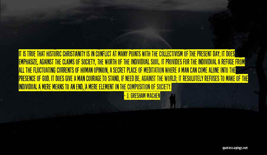 At The End It's All Worth It Quotes By J. Gresham Machen At The End It's All Worth It Quotes By J. Gresham Machen