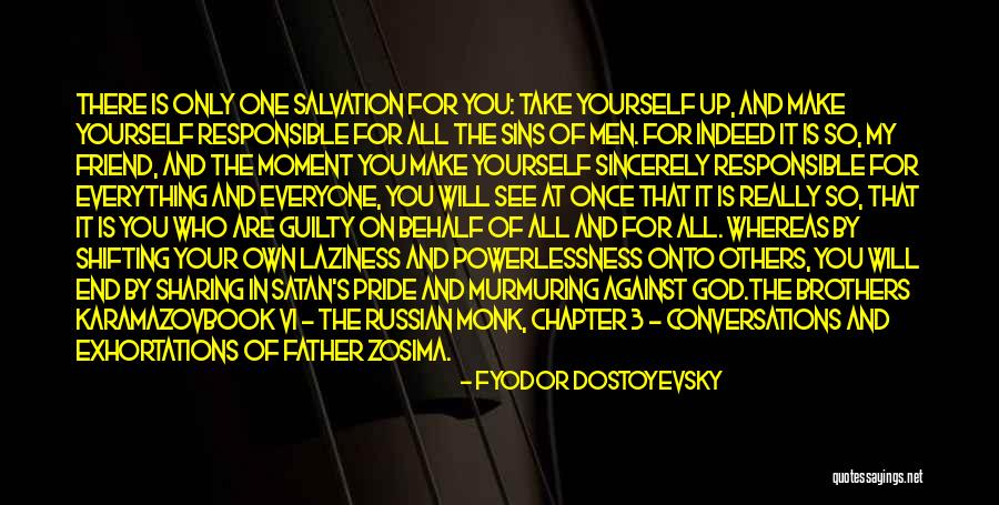 At The End It's Only You Quotes By Fyodor Dostoyevsky