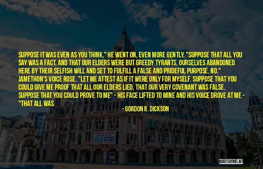 At The End It's Only You Quotes By Gordon R. Dickson