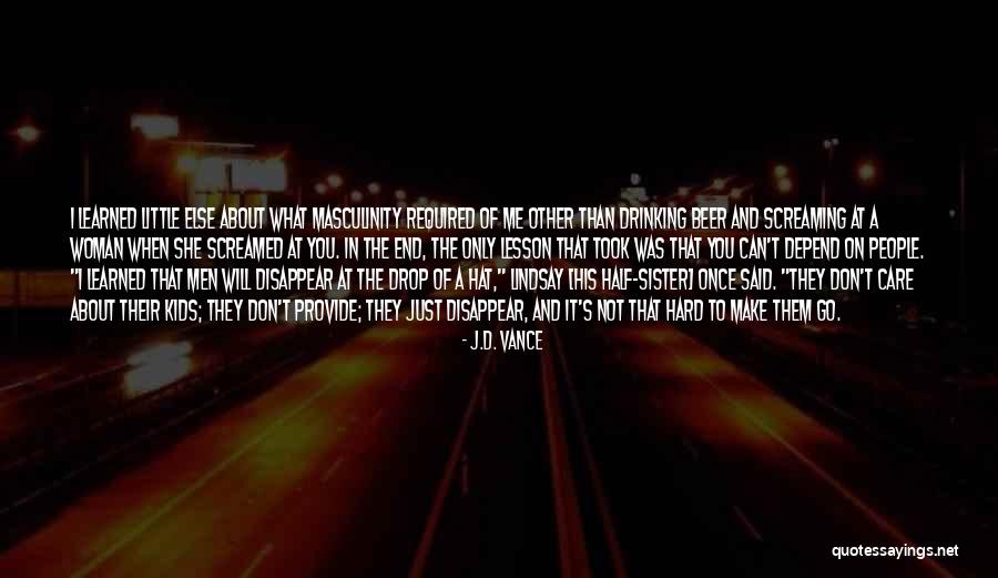 At The End It's Only You Quotes By J.D. Vance