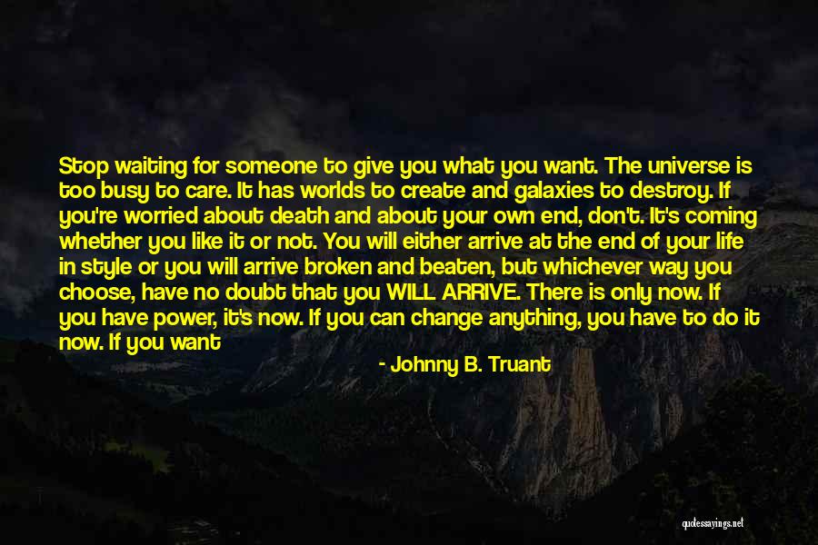 At The End It's Only You Quotes By Johnny B. Truant