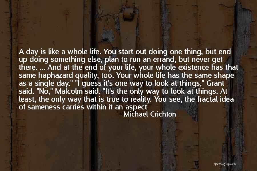 At The End It's Only You Quotes By Michael Crichton