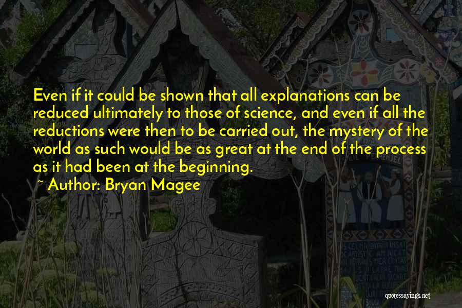 At The End Of It All Quotes By Bryan Magee