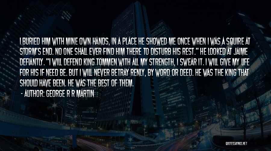 At The End Of It All Quotes By George R R Martin