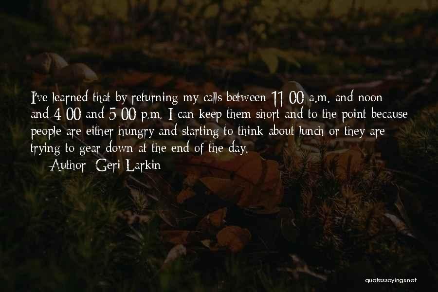 At The End Of The Day Quotes By Geri Larkin