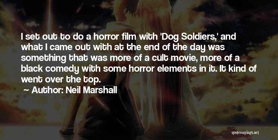 At The End Of The Day Quotes By Neil Marshall