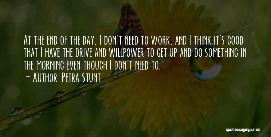 At The End Of The Day Quotes By Petra Stunt