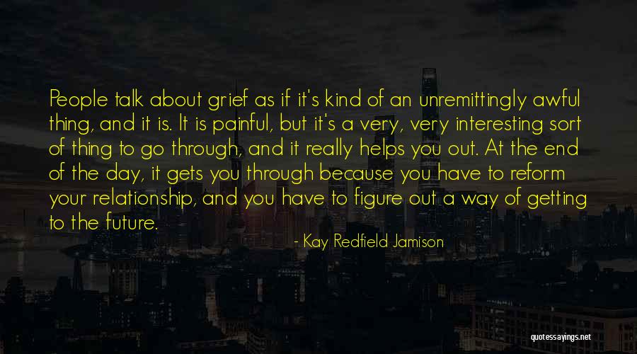At The End Of The Day Relationship Quotes By Kay Redfield Jamison At The End Of The Day Relationship Quotes By Kay Redfield Jamison