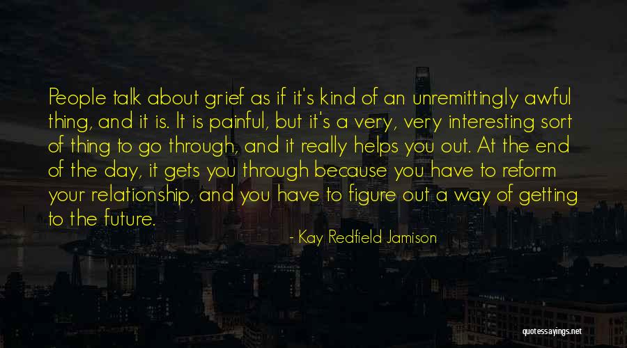 At The End Of The Day Relationship Quotes By Kay Redfield Jamison