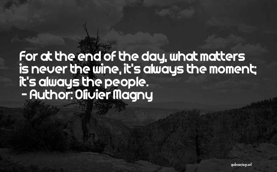 At The End Of The Day You Only Have Yourself Quotes By Olivier Magny