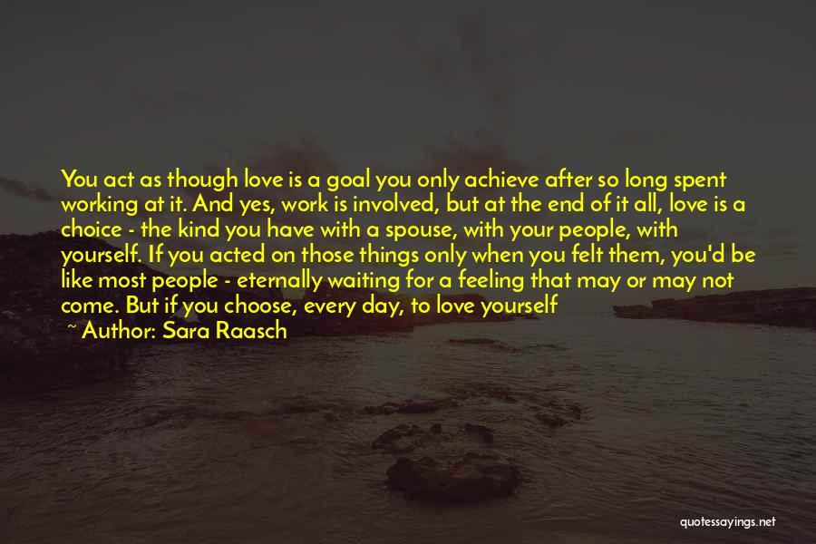 At The End Of The Day You Only Have Yourself Quotes By Sara Raasch