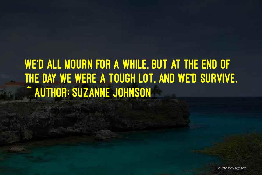 At The End Of The Day You Only Have Yourself Quotes By Suzanne Johnson