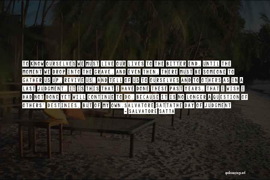 At The Grave S End Quotes By Salvatore Satta At The Grave S End Quotes By Salvatore Satta