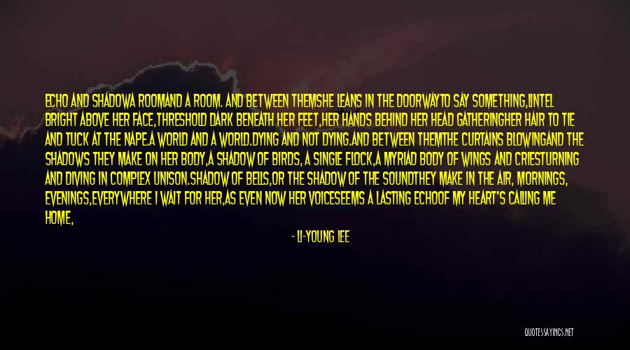 At The Heart Of The Story Quotes By Li-Young Lee At The Heart Of The Story Quotes By Li-Young Lee