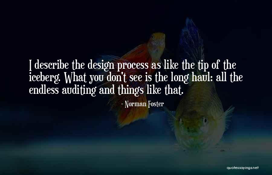 At The Tip Of The Iceberg Quotes By Norman Foster At The Tip Of The Iceberg Quotes By Norman Foster