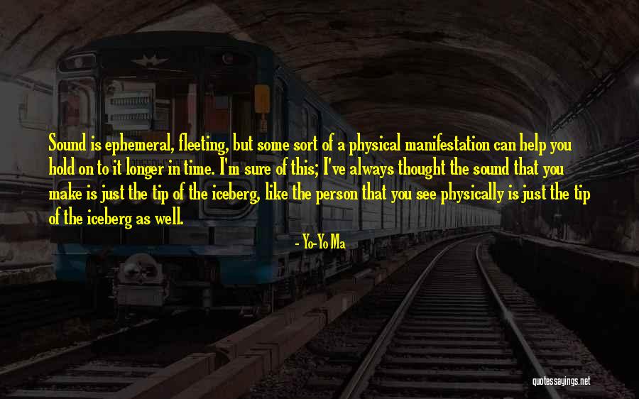 At The Tip Of The Iceberg Quotes By Yo-Yo Ma At The Tip Of The Iceberg Quotes By Yo-Yo Ma