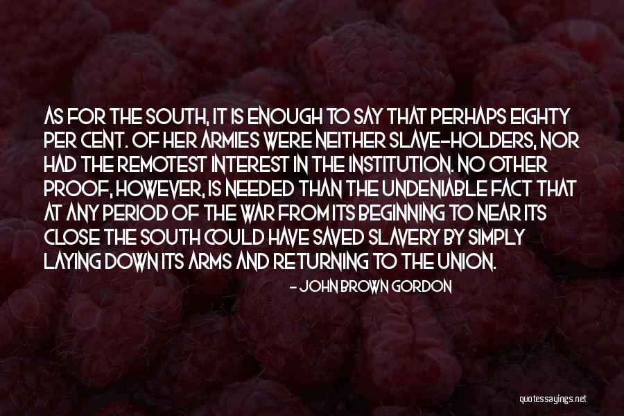 At The Will Of The Body Pg 21 Quotes By John Brown Gordon At The Will Of The Body Pg 21 Quotes By John Brown Gordon